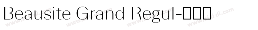 Beausite Grand Regul字体转换 Beausite Grand Regul字体转换